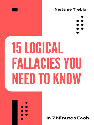 cover image of 15 Logical Fallacies You Need to Know in 7 Minutes Each